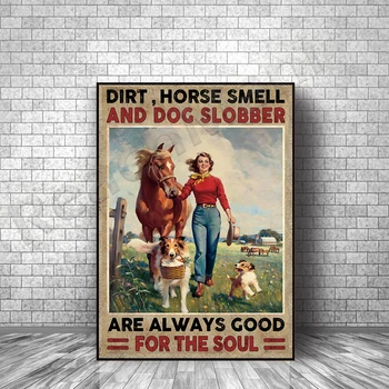 O cheiro de terra de cavalos e de baba de cachorro são sempre boas para a alma cartaz, cavalo menina cartaz de lona, decoração presente senhora